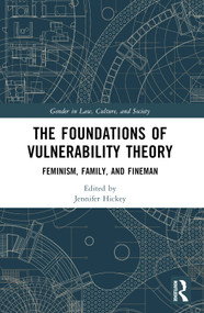 The Foundations of Vulnerability Theory (Feminism, Family, and Fineman) - 9781032522210 by Jennifer Hickey, 9781032522210