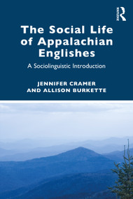 The Social Life of Appalachian Englishes (A Sociolinguistic Introduction) - 9781032224886 by Jennifer Cramer, Allison Burkette, 9781032224886