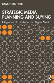 Strategic Media Planning and Buying (Integration of Traditional and Digital Media) by Basant Rathore, 9781032724577