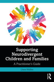 Supporting Neurodivergent Children and Families (A Practitioner's Guide) - 9781032593944 by Lhara Mullins, 9781032593944