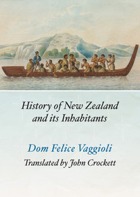 History of New Zealand and its Inhabitants (Translated by John Crockett) - 9781990048623 by Dom Felice Vaggioli, John Crockett, 9781990048623