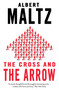 The Cross and the Arrow by Albert Maltz, 9780714550787