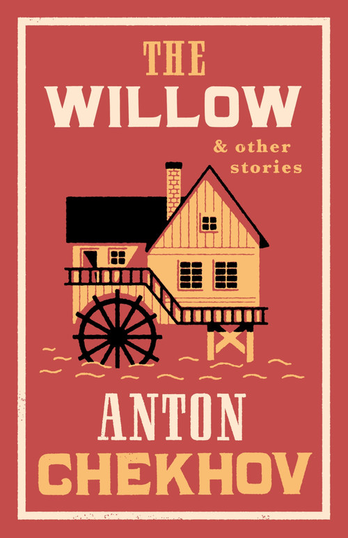 The Willow and Other Stories (New Translation) by Anton Chekhov, Anton Chekhov, Stephen Pimenoff, 9781847499172