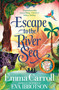 Escape to the River Sea by Emma Carroll, 9781035042685