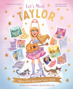 Let's Meet Taylor (Story of the Superstar Taylor Swift) by Mariana Avila Lagunes, Alexandra Koken, Claire Baker, 9780753480632