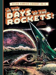 The Atlas Comics Library No. 3 (In the Days of the Rockets!) by Joe Maneely, Hank Chapman, Mike Sekowsky, Dr. Michael J. Vassallo, 9781683969693