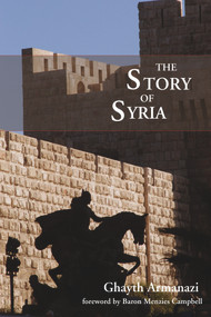 Story of Syria by Ghayth Armanazi, Menzies Campbell, 9781908531520