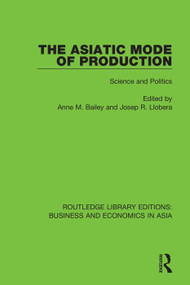 The Asiatic Mode of Production (Science and Politics) - 9781138313446 by Anne M. Bailey, Josep R. Llobera, 9781138313446