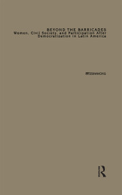 Beyond the Barricades (Women, Civil Society, and Participation After Democratization in Latin America) - 9781138964570 by Tracy Fitzsimmons, 9781138964570