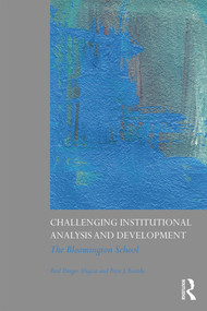 Challenging Institutional Analysis and Development (The Bloomington School) - 9780415778213 by Paul Dragos Aligica, Peter J. Boettke, 9780415778213
