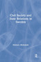 Civil Society and State Relations in Sweden - 9781138267534 by Michele Micheletti, 9781138267534