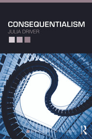 Consequentialism by Julia Driver, 9780415772587