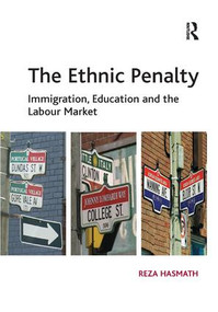 The Ethnic Penalty (Immigration, Education and the Labour Market) - 9781138260641 by Reza Hasmath, 9781138260641
