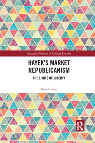 Hayek's Market Republicanism (The Limits of Liberty) - 9781032083421 by Sean Irving, 9781032083421