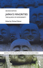 Japan's Minorities (The illusion of homogeneity) by Michael Weiner, 9780415772648