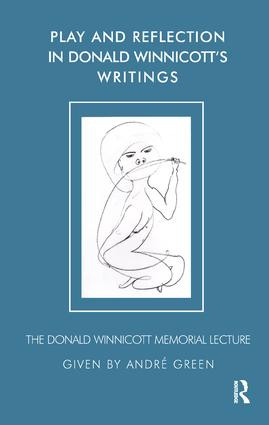 Play and Reflection in Donald Winnicott's Writings by Andre Green, 9781855753877