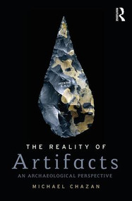 The Reality of Artifacts (An Archaeological Perspective) - 9781138635777 by Michael Chazan, 9781138635777