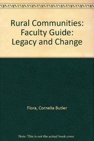 Rural Communities (Legacy And Change, Faculty Guide) by Jan Flora, Cornelia Butler Flora, Elizabeth Houdek, 9780813314808