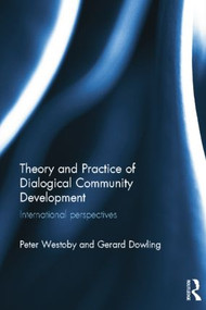Theory and Practice of Dialogical Community Development (International Perspectives) - 9781138838215 by Peter Westoby, Gerard Dowling, 9781138838215