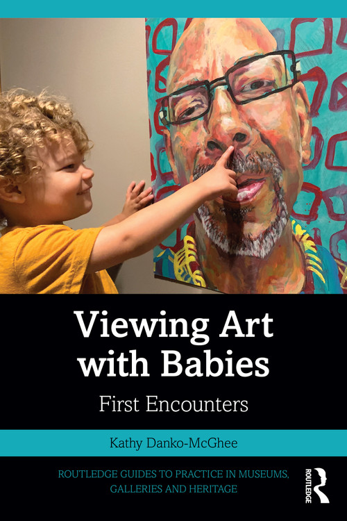 Viewing Art with Babies (First Encounters) by Kathy Danko-McGhee, 9781032135755