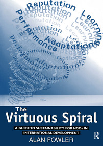 The Virtuous Spiral (A Guide to Sustainability for NGOs in International Development) - 9781853836107 by Alan Fowler, 9781853836107