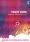 Youth Work (Preparation for Practice) by Jason Wood, Sue Westwood, Gill Thompson, 9780415619998