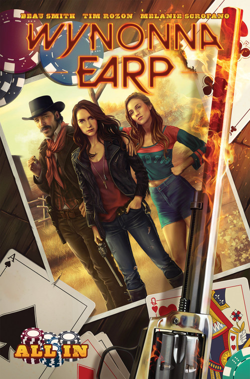 Wynonna Earp: All In by Beau Smith, Tim Rozon, Lora Innes, Chris Evenhuis, Angel Hernandez, 9781684058686