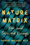 Nature Matrix (New and Selected Essays) by Robert Michael Pyle, 9781640092761