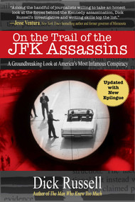 On the Trail of the JFK Assassins (A Groundbreaking Look at America's Most Infamous Conspiracy) - 9781510780385 by Dick Russell