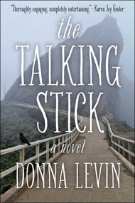 The Talking Stick (A Novel) by Donna Levin, 9781648210310