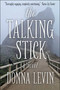 The Talking Stick (A Novel) by Donna Levin, 9781648210310