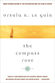 The Compass Rose (Stories) by Ursula K. Le Guin, 9780060914479