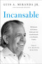 Incansable (Mi historia de la fuerza latina que está transformando a los Estados Unidos) (Spanish Edition) by Luis A. Miranda Jr., Richard Wolffe, Lin-Manuel Miranda, 9780306835568