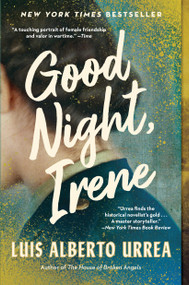 Good Night, Irene (A Novel) - 9780316265959 by Luis Alberto Urrea