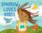 Sparrow Loves Birds by Murry Burgess, Tamisha Anthony, 9780316307222
