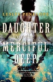 Daughter of the Merciful Deep by Leslye Penelope, 9780316378222