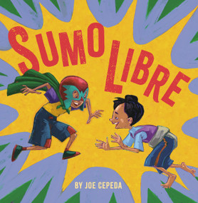 Sumo Libre by Joe Cepeda, 9780316453721