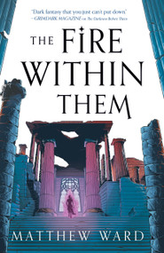 The Fire Within Them by Matthew Ward, 9780316476805