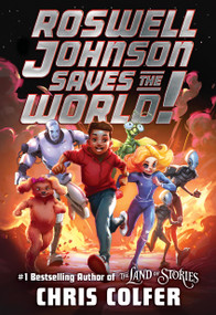 Roswell Johnson Saves the World! by Chris Colfer, 9780316515047