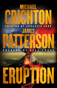 Eruption (A Thriller) by James Patterson, Michael Crichton, 9780316565073