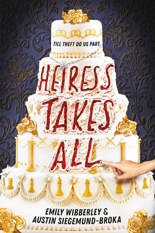 Heiress Takes All (A Reese's Book Club Pick) by Emily Wibberley, Austin Siegemund-Broka, 9780316566759