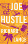 Joe Hustle (A Novel) by Richard Lange, 9780316568470
