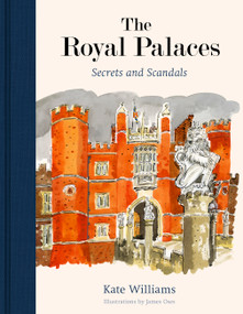 The Royal Palaces (Secrets and Scandals) by Kate Williams, James Oses, 9780711269392