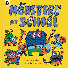 Monsters at School by Laura Baker, Nina Dzyvulska, 9780711286610