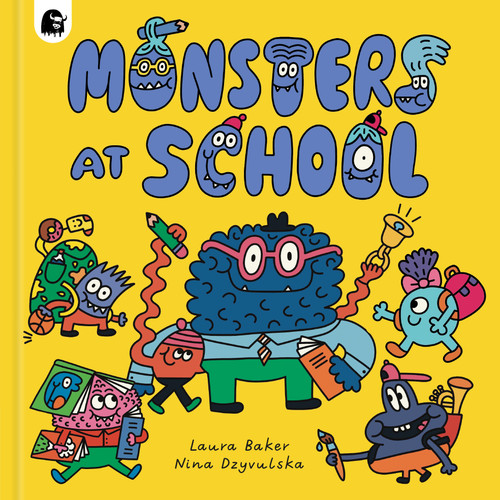 Monsters at School by Laura Baker, Nina Dzyvulska, 9780711286610