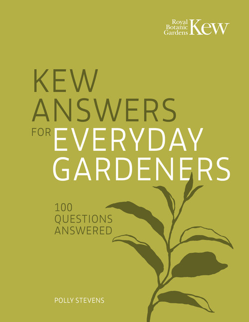 Kew Answers for Everyday Gardeners (100 Questions Answered) by Royal Botanic Gardens Kew, Polly Stevens, 9780711288881