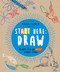 Start Here: Draw (50 Ways To Be an Artist Without Trying) by Moira Clinch, 9780760390252