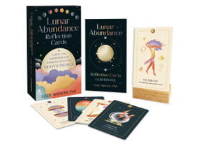 Lunar Abundance Reflection Cards (A Deck and Guidebook for Working with the Moon's Phases) by Ezzie Spencer, 9780762486571