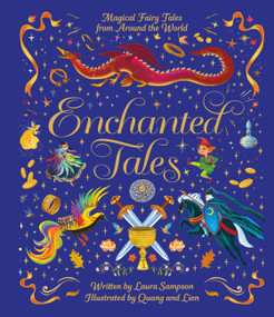 Enchanted Tales (Magical Fairy Tales from Around the World) by Laura Sampson, Quang and Lien, 9780762487677