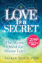 Love Is a Secret (The Mystic Quest for Divine Love) by Andrew Vidich, 9781604152531